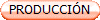 PRODUCCI�N