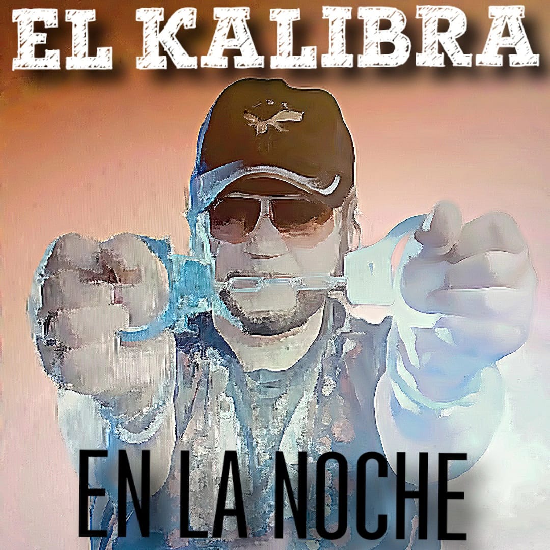 contratacion de artistas EL KALIBRA