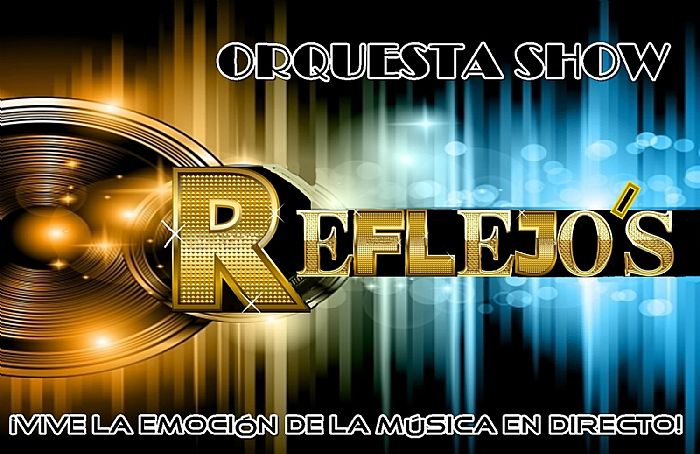 contratacion de artistas ORQUESTA REFLEJOS SHOW