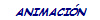 ANIMACI�N